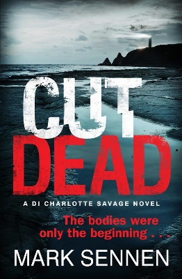 CUT DEAD: A DI Charlotte Savage Novel book