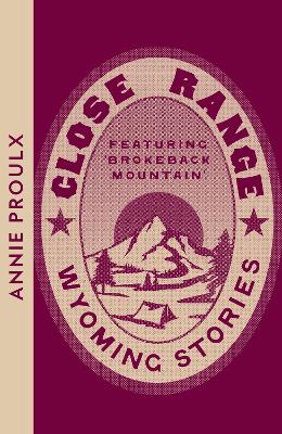 Close Range: Wyoming Stories (Collins Modern Classics) by Annie Proulx