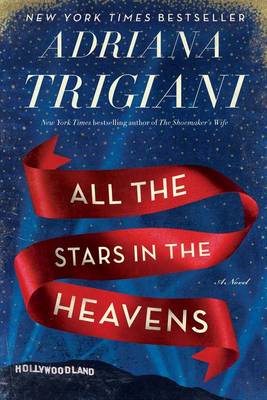 All the Stars in the Heavens by Adriana Trigiani