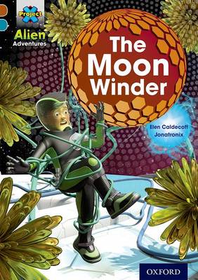Project X Alien Adventures: Brown Book Band, Oxford Level 9: The Moon Winder book