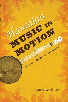 Hawaiian Music in Motion by James Revell Carr