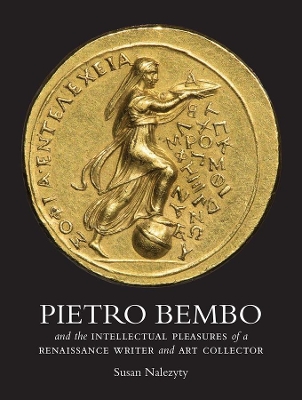 Pietro Bembo and the Intellectual Pleasures of a Renaissance Writer and Art Collector book