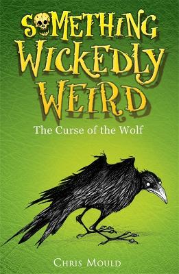 Something Wickedly Weird: The Curse of the Wolf book