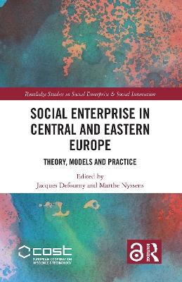 Social Enterprise in Central and Eastern Europe: Theory, Models and Practice book