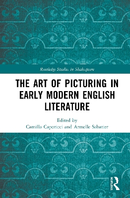The Art of Picturing in Early Modern English Literature book