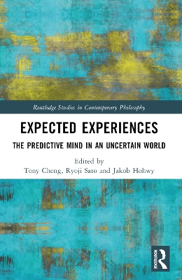 Expected Experiences: The Predictive Mind in an Uncertain World by Tony Cheng