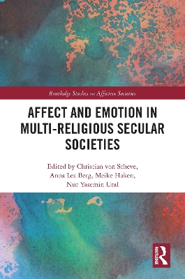Affect and Emotion in Multi-Religious Secular Societies by Christian von Scheve