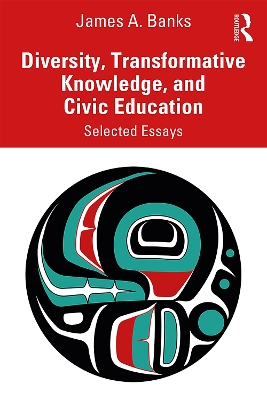 Diversity, Transformative Knowledge, and Civic Education: Selected Essays book