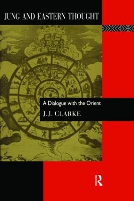 Jung and Eastern Thought by J. J. Clarke