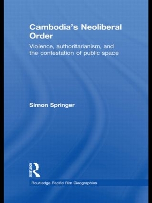 Cambodia's Neoliberal Order by Simon Springer