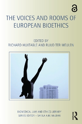 Voices and Rooms of European Bioethics by Richard Huxtable