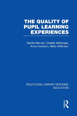 Quality of Pupil Learning Experiences by Neville Bennett