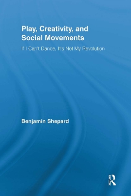 Play, Creativity, and Social Movements by Elsayed S. E. Hafez