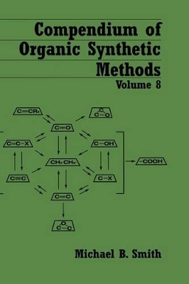 Compendium of Organic Synthetic Methods by Michael B. Smith