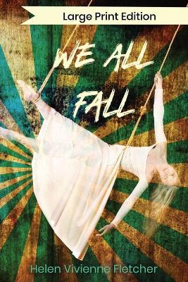 We All Fall: Large Print Edition book