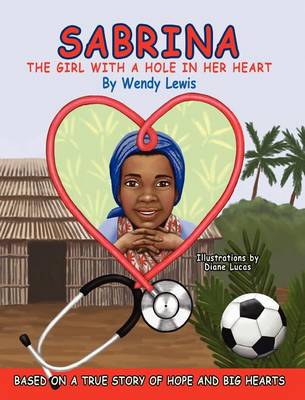 Sabrina, the Girl with a Hole in Her Heart by Wendy Lewis