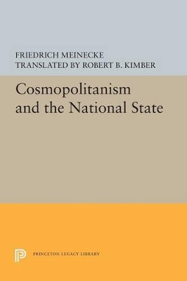 Cosmopolitanism and the National State by Friedrich Meinecke
