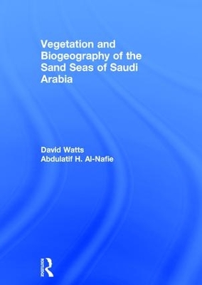 Vegetation & Biogeography of The Sand Seas Of Arabia book