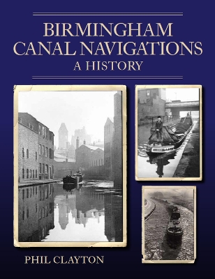 Birmingham Canal Navigations: A History book