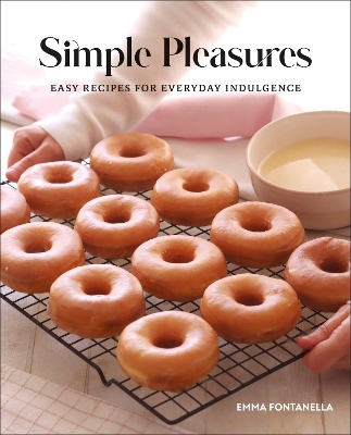 Simple Pleasures: Easy Recipes for Everyday Indulgence book