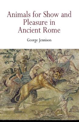 Animals for Show and Pleasure in Ancient Rome book