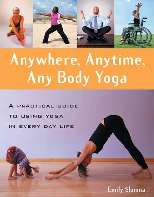 Anywhere, Anytime, Anybody Yoga book