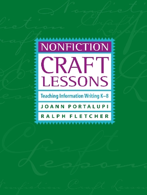 Nonfiction Craft Lessons: Teaching Information Writing K-8 by JoAnn Portalupi