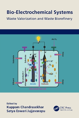 Bio-Electrochemical Systems: Waste Valorization and Waste Biorefinery by Kuppam Chandrasekhar