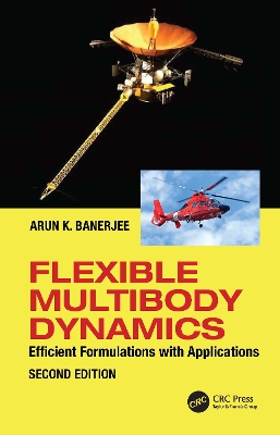 Flexible Multibody Dynamics: Efficient Formulations with Applications by Arun Banerjee