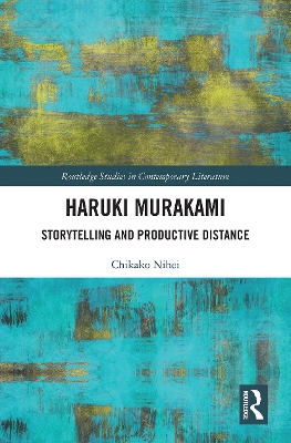 Haruki Murakami: Storytelling and Productive Distance by Chikako Nihei