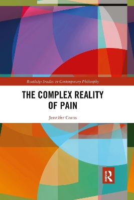The Complex Reality of Pain by Jennifer Corns