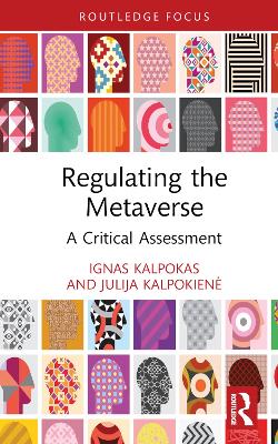 Regulating the Metaverse: A Critical Assessment by Ignas Kalpokas