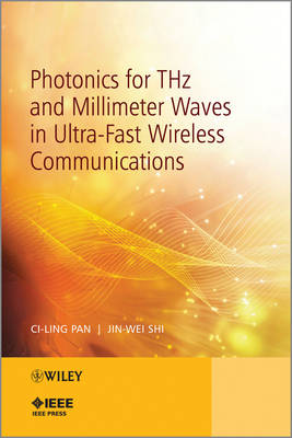 Photonics for THz and Millimeter Waves in Ultra-Fast Wireless Communications book