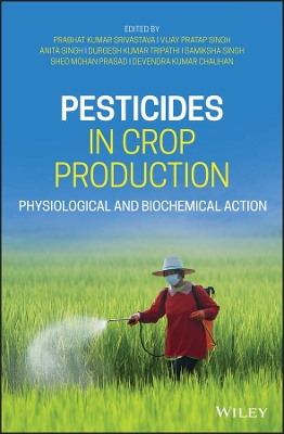 Pesticides in Crop Production: Physiological and Biochemical Action book