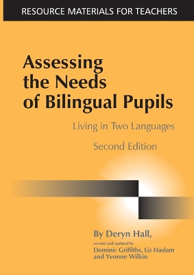 Assessing the Needs of Bilingual Pupils: Living in Two Languages by Deryn Hall