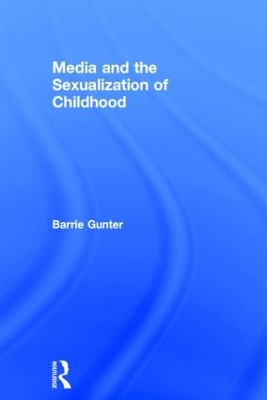 Media and the Sexualization of Childhood by Barrie Gunter