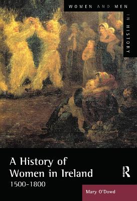 A A History of Women in Ireland, 1500-1800 by Mary O'Dowd