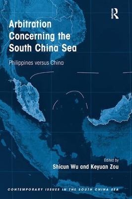 Arbitration Concerning the South China Sea by Shicun Wu