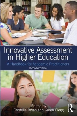 Innovative Assessment in Higher Education: A Handbook for Academic Practitioners by Cordelia Bryan