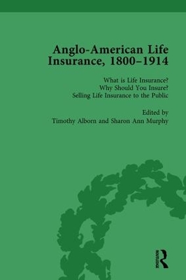 Anglo-American Life Insurance, 1800-1914 by Timothy Alborn