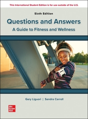 Questions and Answers: A Guide to Fitness and Wellness ISE by Gary Liguori