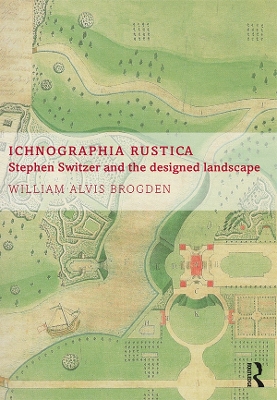 Ichnographia Rustica: Stephen Switzer and the designed landscape book