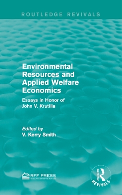 Environmental Resources and Applied Welfare Economics: Essays in Honor of John V. Krutilla book