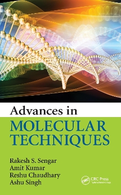Advances in Molecular Techniques by Rakesh S. Sengar