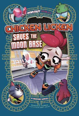 Chicken Licken Saves the Moon Base: A Graphic Novel book