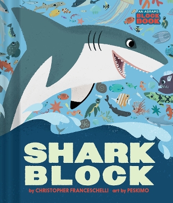 Sharkblock (An Abrams Block Book) by Christopher Franceschelli