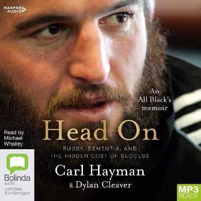 Head On: An All Black’s Memoir of Rugby, Dementia, and the Hidden Cost of Success by Carl Hayman