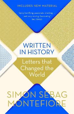 Written in History: Letters that Changed the World by Simon Sebag Montefiore