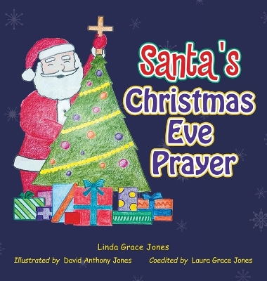 Santa's Christmas Eve Prayer by Linda Grace Jones