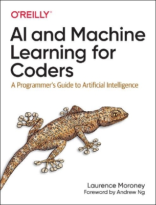 AI and Machine Learning For Coders: A Programmer's Guide to Artificial Intelligence book